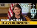 Nikki Haley Resigns As  Trump's UN Ambassador