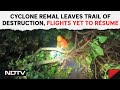 Cyclone Remal News | Cyclone Remal Makes Landfall On Bengal Coast, Leaves Trail Of Destruction