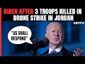 Joe Biden Vows Reprisals After 3 US Troops Killed In Drone Strike In Jordan