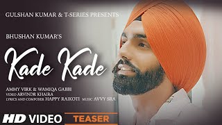 Kade Kade Ammy Virk FT Wamiqa Gabbi Latest Punjabi Video Kade Kade Ammy Virk FT Wamiqa Gabbi Download