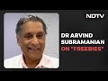 Everyone Is Sinning In This: Dr Arvind Subramanian On Freebies | Reality Check