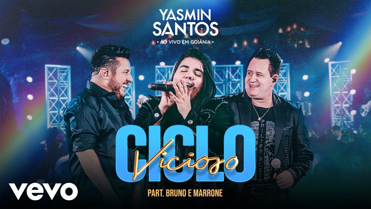 Yasmin Santos – Ciclo vicioso (Part. Bruno e Marrone)