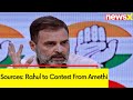 Sources: Rahul Can Contest From Amethi | Smriti Vs Rahul in Amethi? | NewsX