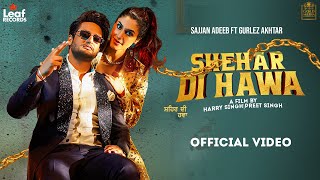 Shehar Di Hawa – Sajjan Adeeb ft Gurlez Akhtar & Delbar Arya