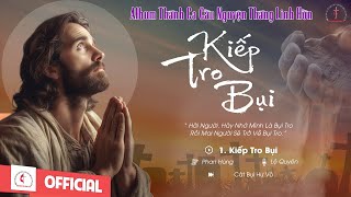 Album Thánh Ca Cầu Nguyện Tháng Các Linh Hồn | Kếp Tro Bụi | Những Bài Thánh Ca Cầu Nguyện Hay Nhất