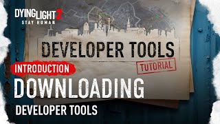 Developer Tools Tutorial - How To Download And Open The Project (Dying Light 2 Stay Human)