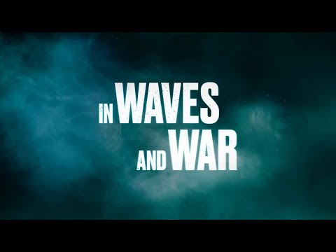 In Waves and War'