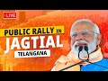 PM Modis Election Speech LIVE | PM Modis Rally in Jagtial, Telangana | Lok Sabha Election 2024