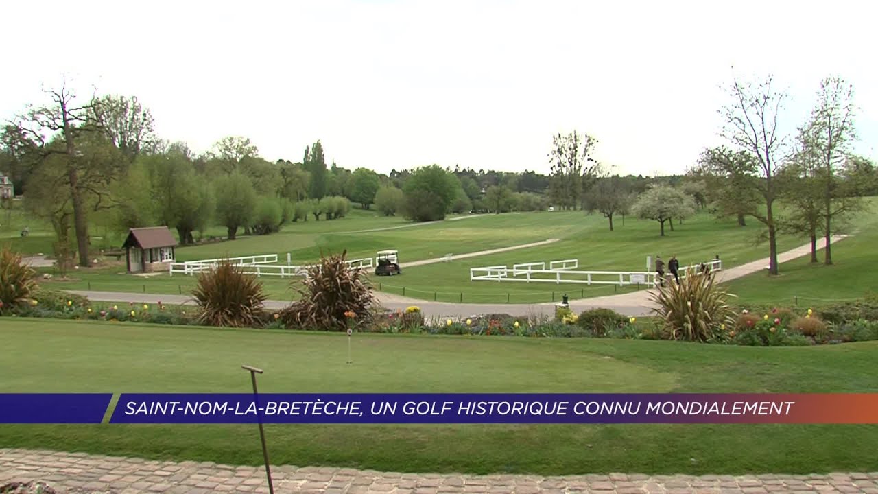 Yvelines | Saint-Nom-la-Bretèche, un golf historique connu mondialement