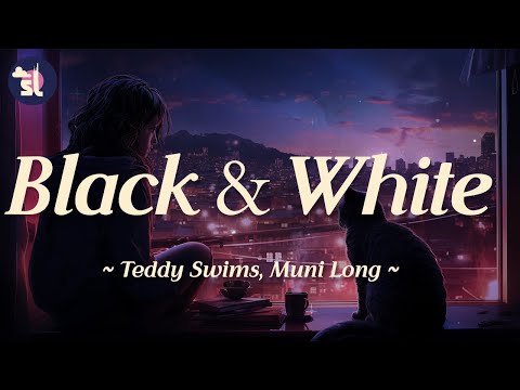 Teddy Swims, Muni Long - Black & White