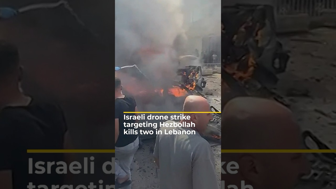 Israeli drone strike targeting Hezbollah kills two in Lebanon | ajshorts
