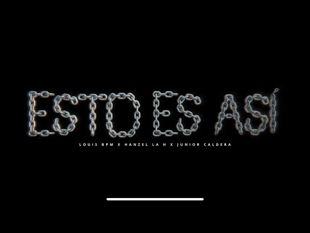 Louis BPM , Hanzel La H, Junior Caldera - Esto Es Asi (Video Oficial)