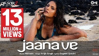 Jaana Ve – Arijit Singh – Aksar 2 Video HD