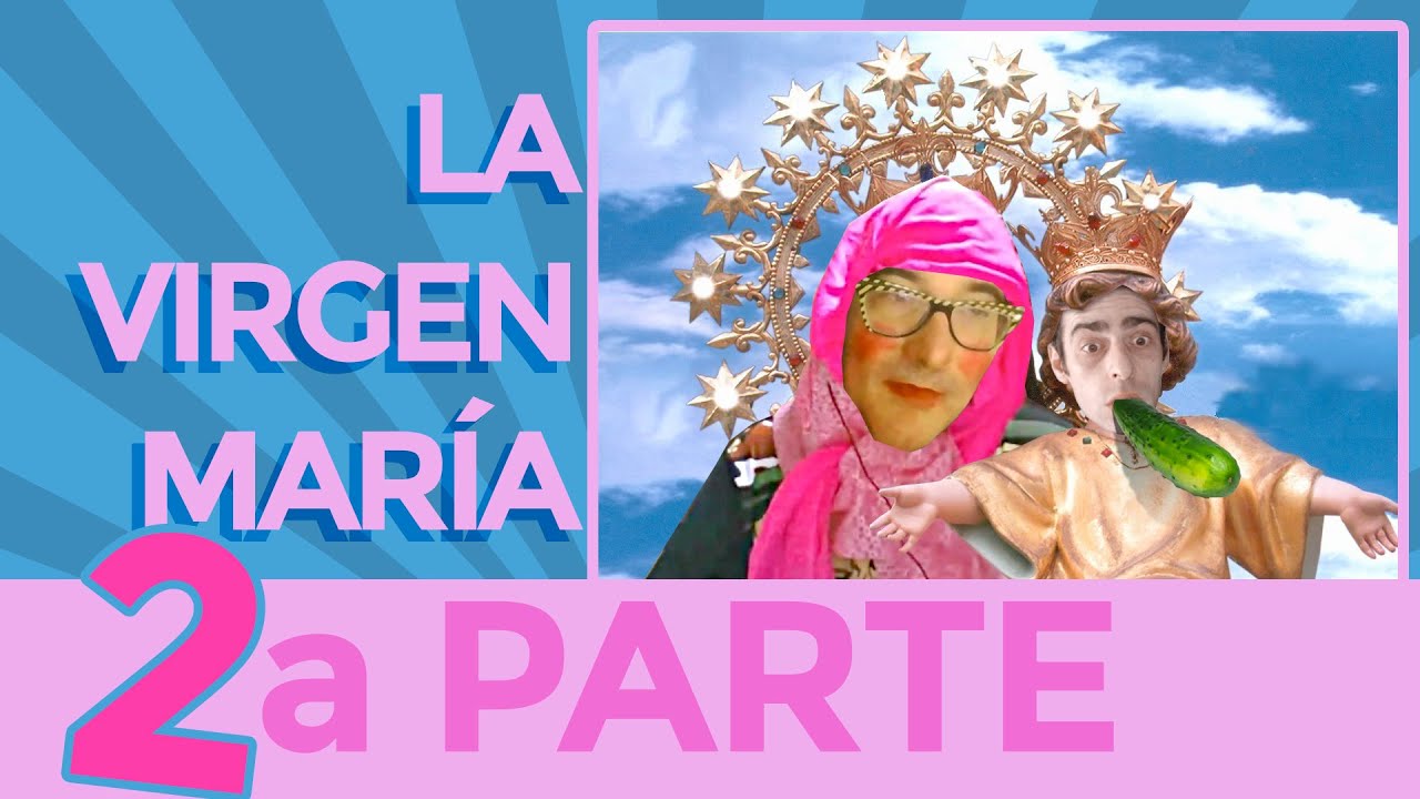 ver el video La Virgen Maria 2