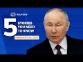 Putin warns West of risk of nuclear war — Five stories you need to know | Reuters