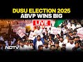 DUSU Election Results 2025 LIVE | ABVPs Aryan Maan Declared President LIVE