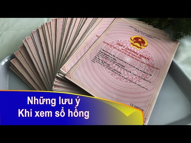 Giấy chứng nhận quyền sử dụng đất | Những lưu ý khi xem giấy chứng nhận quyền sử dụng đất