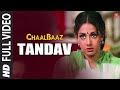 Tandav Full HD Song | Chaal Baaz | Sunny Deol, Sridevi