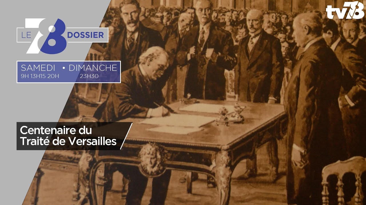 7/8 Le Dossier. Centenaire du Traité de Versailles