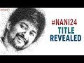 Nanii's 24 Movie Title Revealed With A Super Comedy Introductory Video