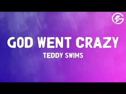 Teddy Swims - God Went Crazy (Lyrics)