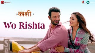 Wo Rishta – Ankit Tiwar – Kaashi Video HD