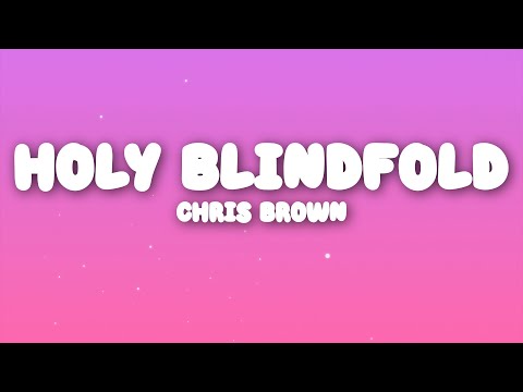 Chris Brown - Holy Blindfold (Lyrics)