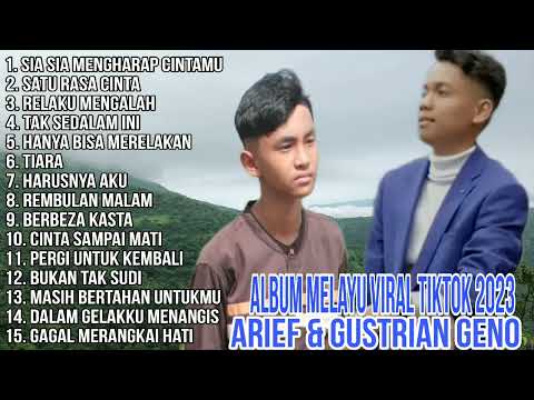 Full Album Arief Dan Gustrian Geno 2023 - Album Melayu Terviral Tik Tok - Sia Sia mengharap cintamu