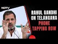 Rahul Gandhi Uses Telangana Phone Tapping Row For Twin Attack On BJP, KCR