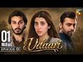 Udaari Episode 01 - [Enhanced Version] - Urwa Hocane, Farhan Saeed, Ahsan Khan - HUM TV