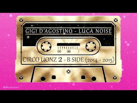 GIGI D'AGOSTINO & LUCA NOISE   OUT OF ORDER  ORIGINAL 2015 MIX    From EP CIRCO UONZ 2   B SIDE