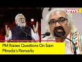 PM Modi Goes Out On Congress | Raises Questions On Sam Pitrodas Remarks | NewsX