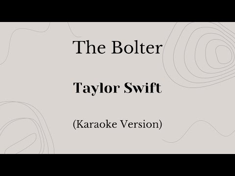 The Bolter - Taylor Swift (Karaoke Version)