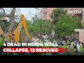 4 Dead As Part Of Noida Apartment Buildings Boundary Wall Collapses
