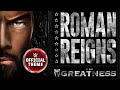 Roman Reigns  I Am Greatness (Entrance Theme)