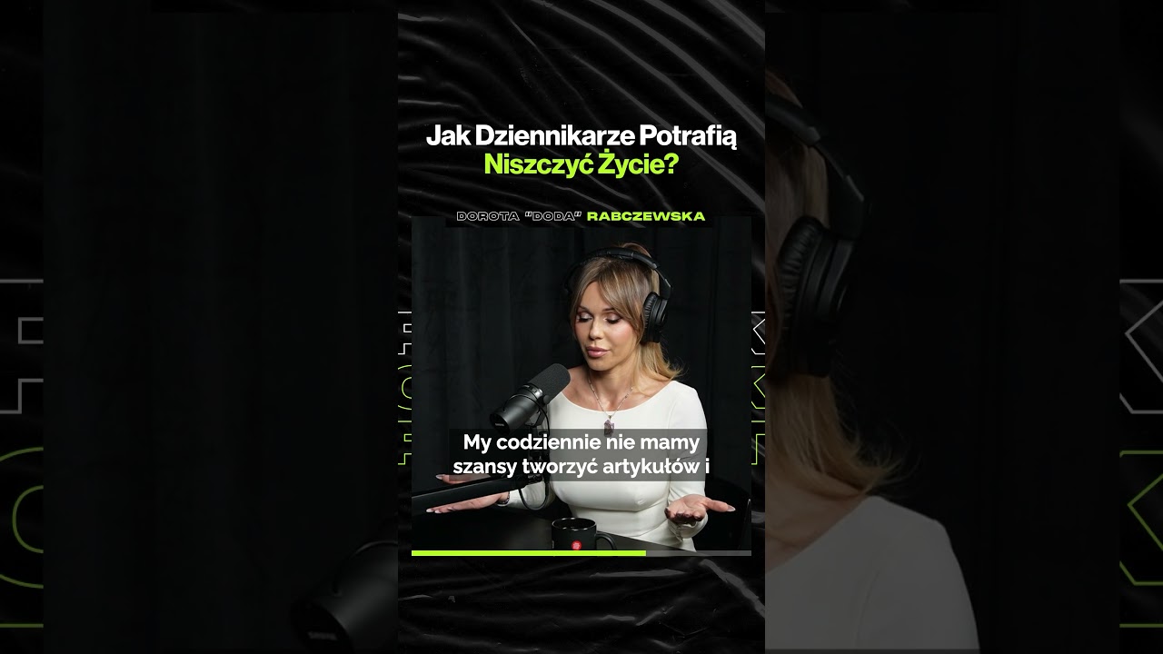 Jak Dziennikarze Potrafią Niszczyć Życie – ft. Dorota "Doda" Rabczewska @Doda_Official