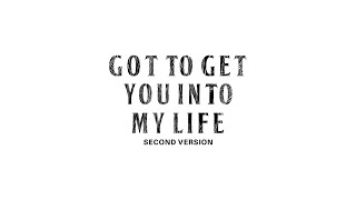 Got To Get You Into My Life (Second Version / Unnumbered Mix)