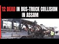 12 Killed, 25 Injured In Bus-Truck Collision In Assam
