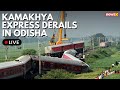LIVE: Kamakhya Express Train Derails Near Odishas Cuttack | Odisha Train Accident | NewsX