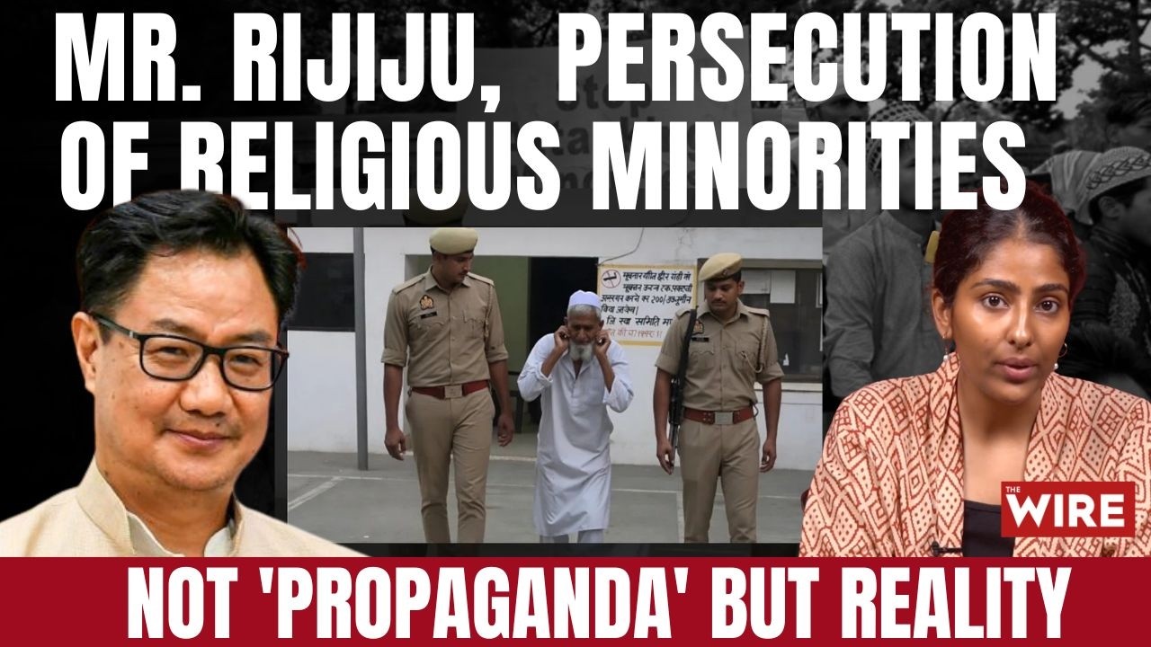 Fact Check: Mr Rijiju, Persecution of Religious Minorities in India is Not 'Propaganda' But Reality