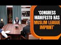 PM Modi Accuses Congress Manifesto of Reflecting Muslim League Influence | News9