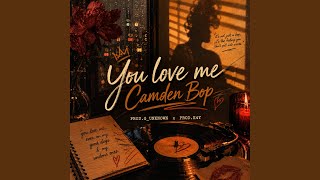 You Love Me (Camden Bop)