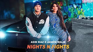 NIGHTS N FIGHTS – Jasmin Walia, Asim Riaz