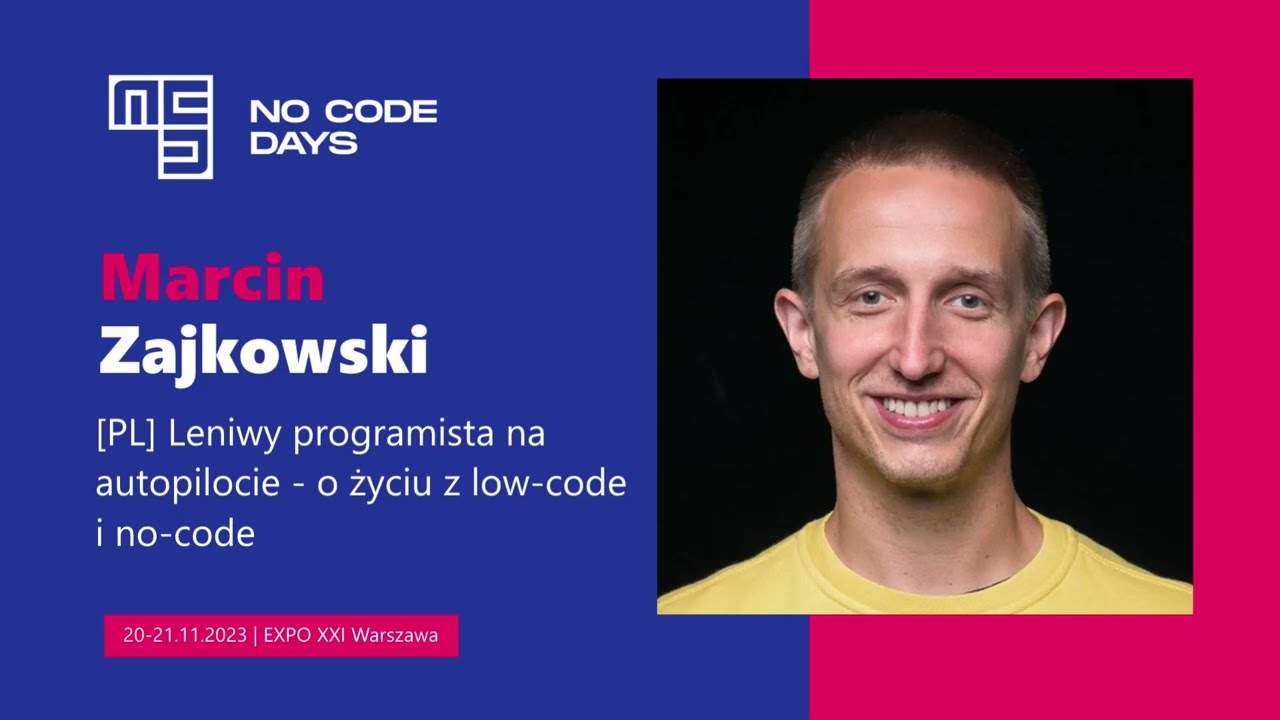 No Code Days 2023 | Marcin Zajkowski: Leniwy programista na autopilocie o życiu z LowCode NoCode