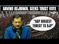 Delhi Trust Vote I Arvind Kejriwal Seeks Trust Vote In Assembly: AAP Biggest Threat To BJP