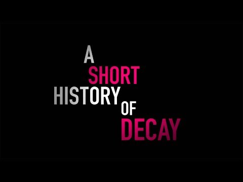 A Short History of Decay'