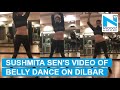 Sushmita Sen breaks internet with belly dance on ‘Dilbar’