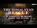Uttarakhand Tunnel Rescue | 41 Workers, 400 Hours: Twists, Turns, Heroes Of The Himalayan Rescue