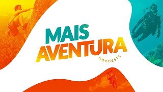 Mais Aventura Nordeste – 6º Episódio (24/01/2021)