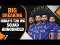 Dube, Samson, Pant in Indias T20 World Cup Squad, Details and analysis